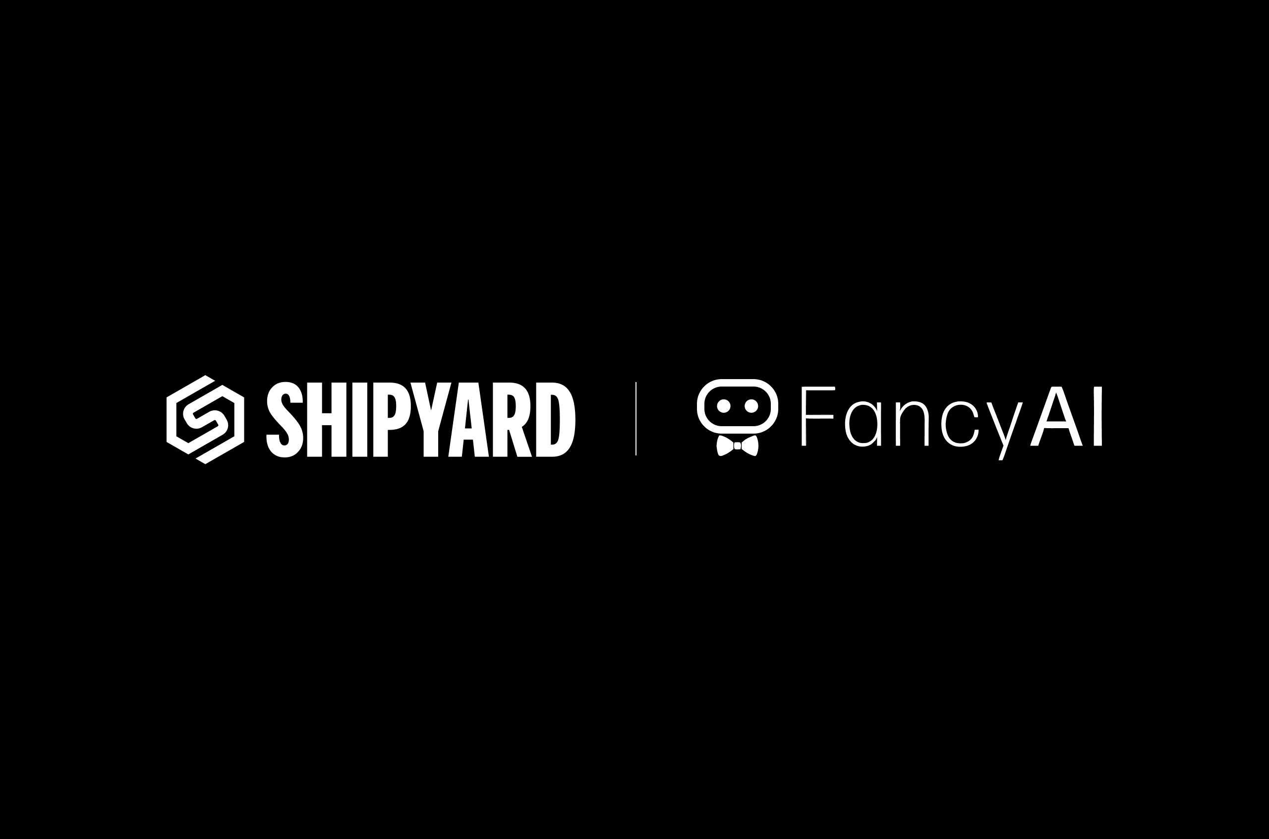 The Shipyard and FancyAI logos are locked up on a black background
